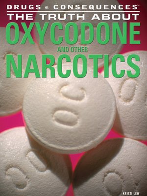 cover image of The Truth About Oxycodone and Other Narcotics